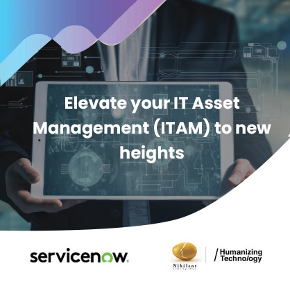 Elevate your IT Asset Management (ITAM) to new heights