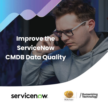 Improve the ServiceNow CMDB Data Quality Nihilent